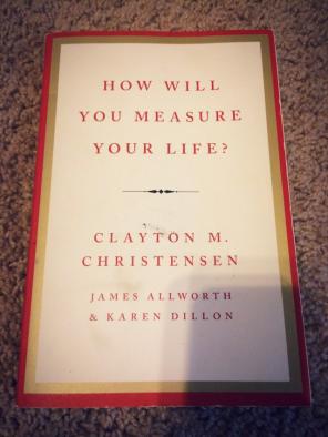 How Will You Measure Your Life?