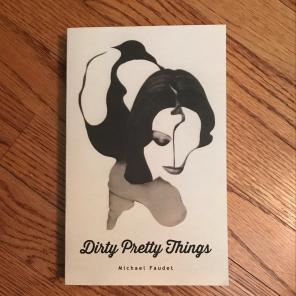 Dirty Pretty Things By Michael Faudet