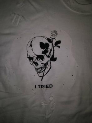 Skull and rose "I tried" distressed