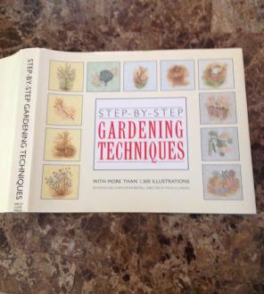 Step By Step Gardening Techniques Book.