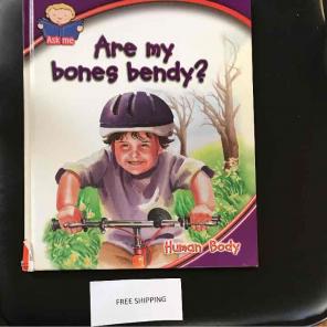 Are my Bones Bendy Human Body