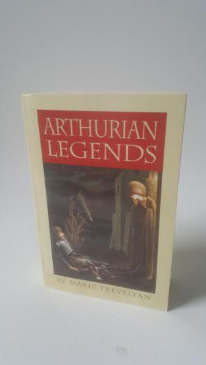 Arthurian Legends by Marie Trevelyan