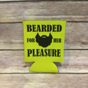 Bearded For Her Pleasure Funny Koozie
