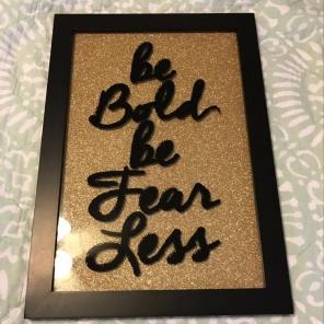 Be Bold Be Fearless Picture