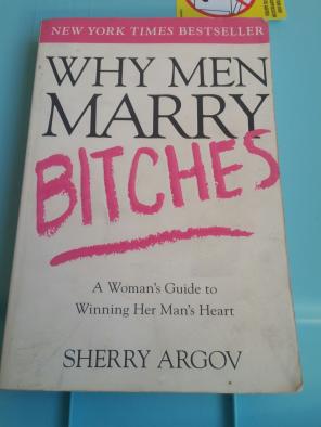 WHY MEN MARRY BITCHES