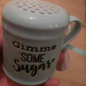 Gimme Some Sugar $9 powder sugar shaker