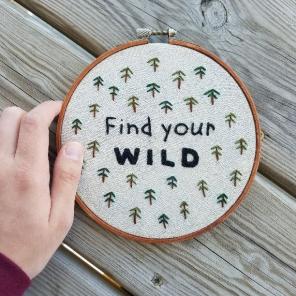 Find Your Wild - Embroidery Hoop Art