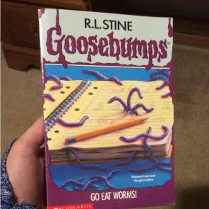 Goosebumps (go eat worms!) book