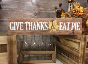 Give Thanks Eat Pie Fall Decor Sign