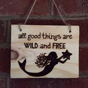Wood Burned Wild And Free Sign