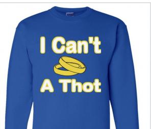 I Can't Wife A Thot Sweater