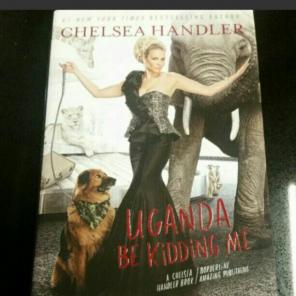 Chelsea Handler - Uganda Be Kidding Me