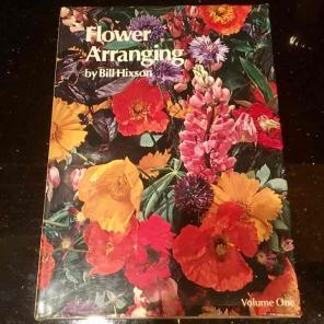 Flower Arranging by Bill Hixson 1st Edit