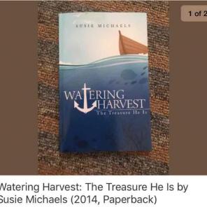Watering Harvest: The Treasure He Is