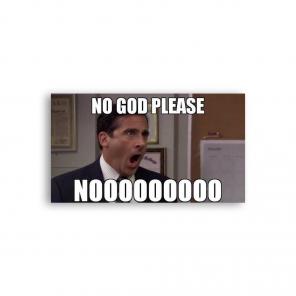 No God Please No Micheal Scott Magnet