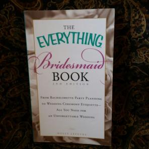The Everything Bridesmaid Book