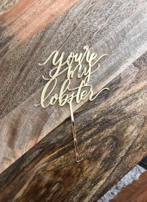You’re My Lobster Cake Topper