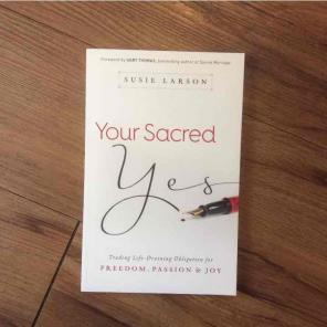 "Your sacred yes" by Suzie Larson