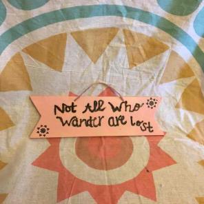 Not All Who Wander Are Lost sign