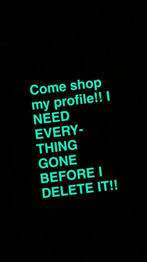 Need everything Gone!!!