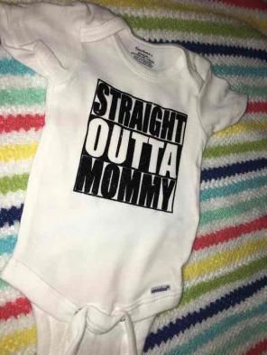 Straight outta mommy onsie