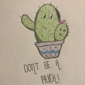 Don't Be A Prick Drawing